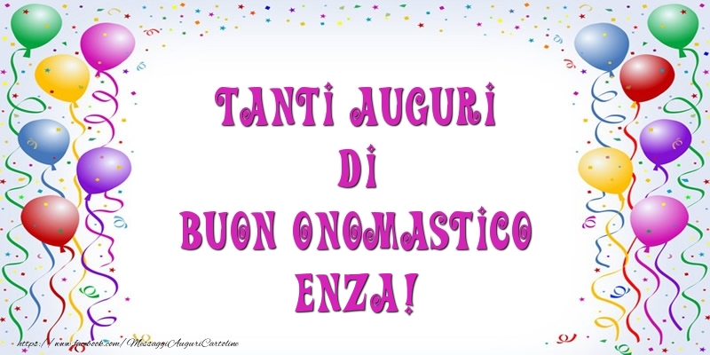 Tanti Auguri di Buon Onomastico Enza! - Cartoline onomastico con palloncini