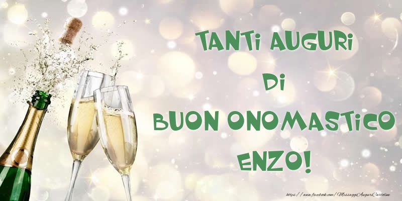 Tanti Auguri di Buon Onomastico Enzo! - Cartoline onomastico con champagne