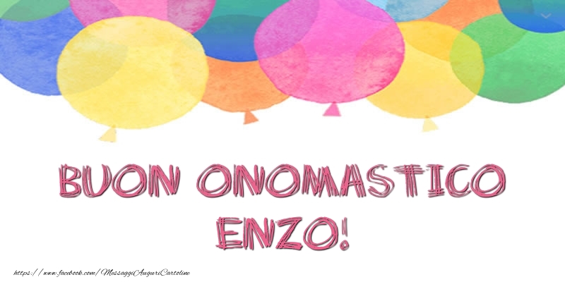 Buon Onomastico Enzo! - Cartoline onomastico con palloncini