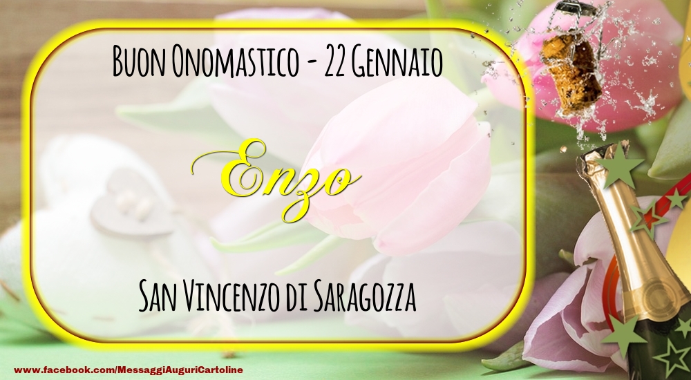 San Vincenzo di Saragozza Buon Onomastico, Enzo! 22 Gennaio - Cartoline onomastico