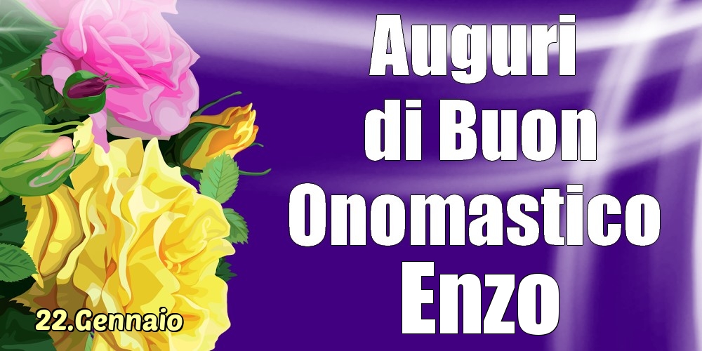 22.Gennaio - La mulți ani de ziua onomastică Enzo! - Cartoline onomastico