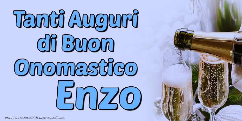 Tanti Auguri di Buon Onomastico Enzo - Cartoline onomastico con champagne