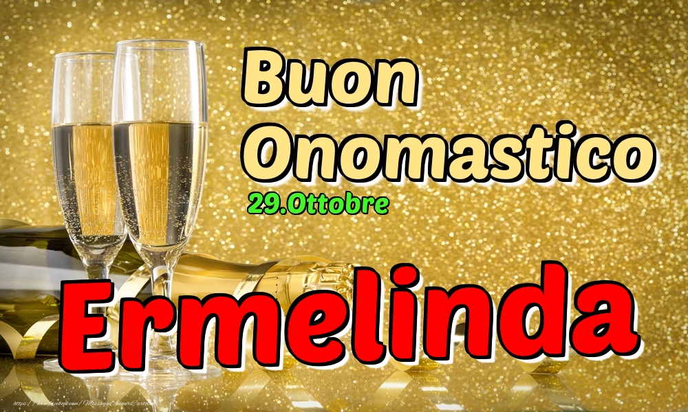 29.Ottobre - Buon Onomastico Ermelinda! - Cartoline onomastico