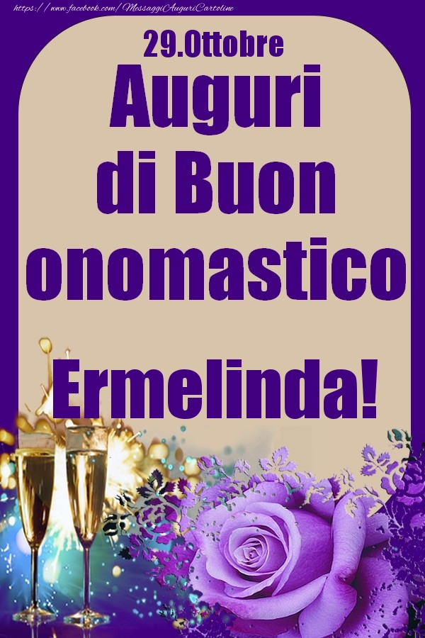 29.Ottobre - Auguri di Buon Onomastico  Ermelinda! - Cartoline onomastico