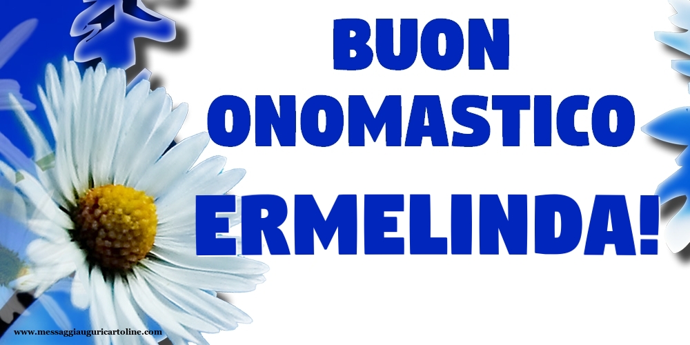 Buon Onomastico Ermelinda! - Cartoline onomastico