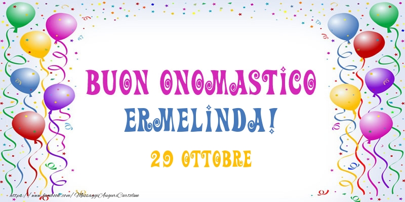  Buon onomastico Ermelinda! 29 Ottobre - Cartoline onomastico