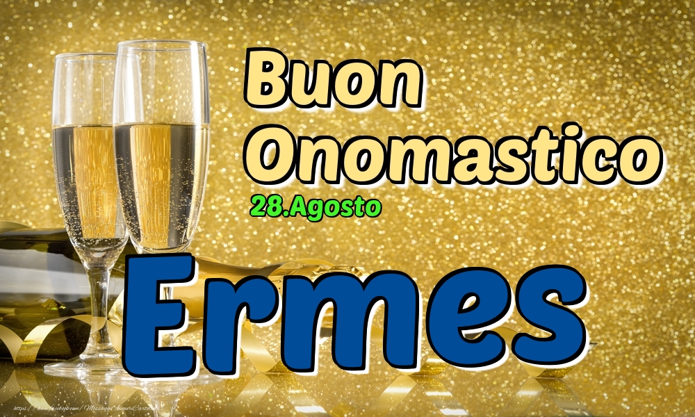 28.Agosto - Buon Onomastico Ermes! - Cartoline onomastico