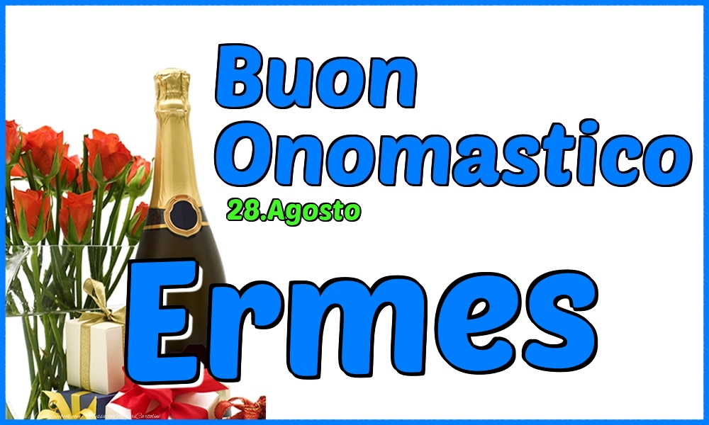28.Agosto - Buon Onomastico Ermes! - Cartoline onomastico