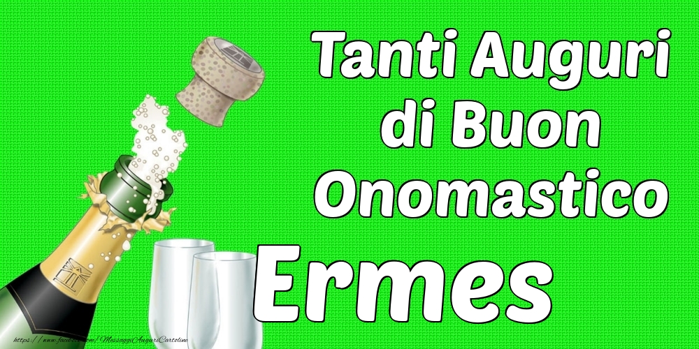 Tanti Auguri di Buon Onomastico Ermes - Cartoline onomastico con champagne