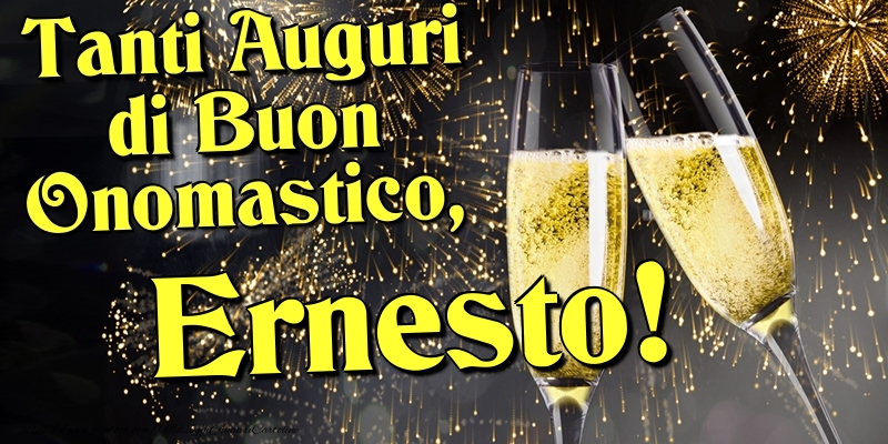 Tanti Auguri di Buon Onomastico, Ernesto - Cartoline onomastico con champagne