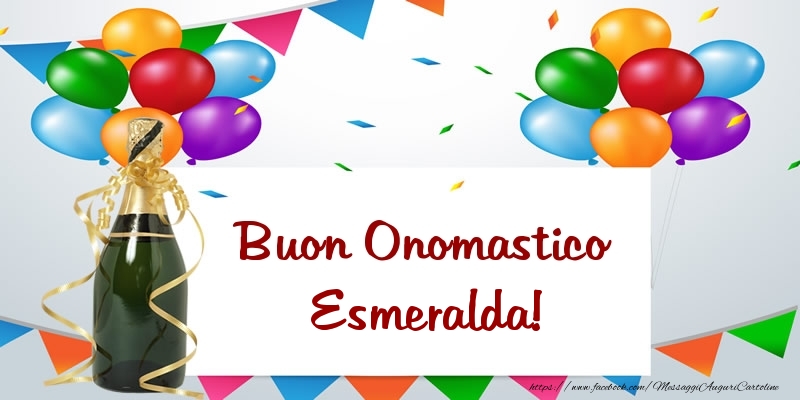 Buon Onomastico Esmeralda! - Cartoline onomastico con palloncini