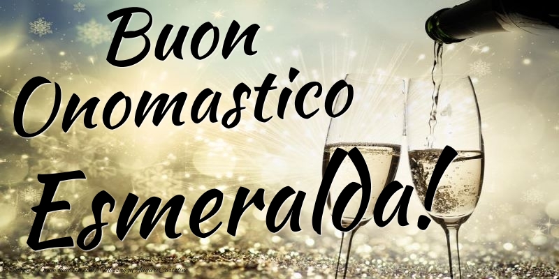 Buon Onomastico Esmeralda - Cartoline onomastico con champagne