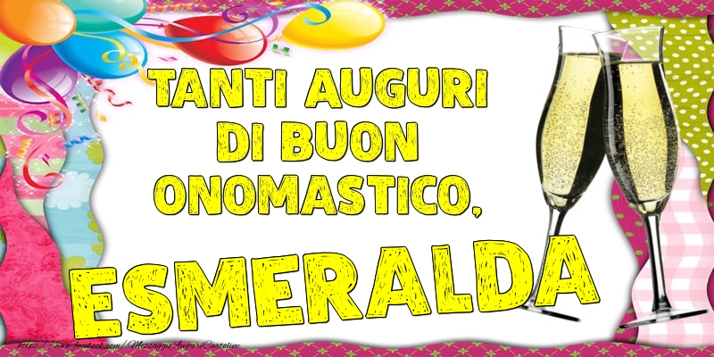 Tanti Auguri di Buon Onomastico, Esmeralda - Cartoline onomastico con palloncini