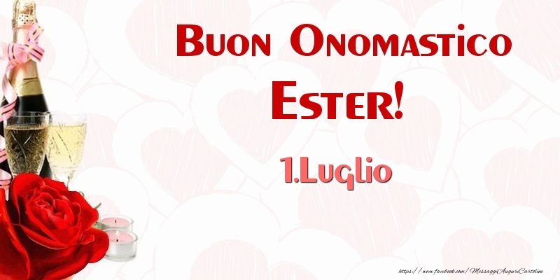 Buon Onomastico Ester! 1.Luglio - Cartoline onomastico