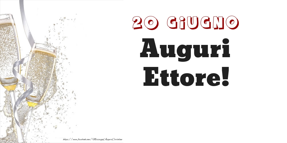 Auguri Ettore! 20 Giugno - Cartoline onomastico