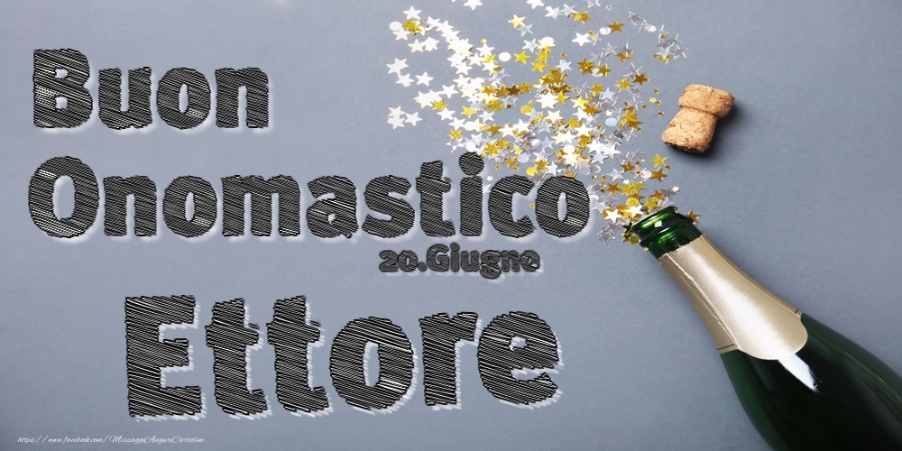 20.Giugno - Buon Onomastico Ettore! - Cartoline onomastico