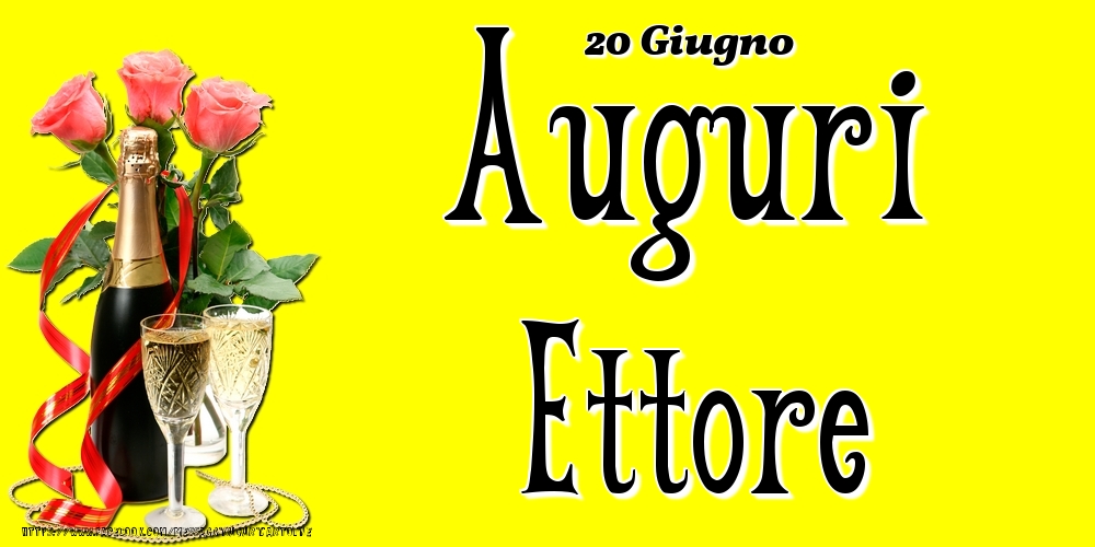 20 Giugno - Auguri Ettore! - Cartoline onomastico