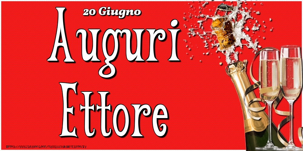 20 Giugno - Auguri Ettore! - Cartoline onomastico
