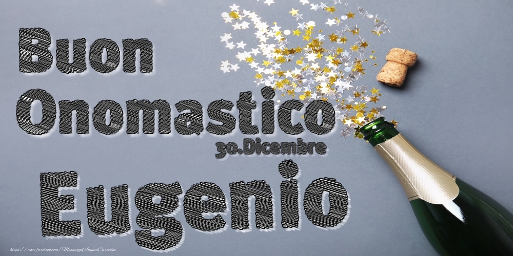 30.Dicembre - Buon Onomastico Eugenio! - Cartoline onomastico