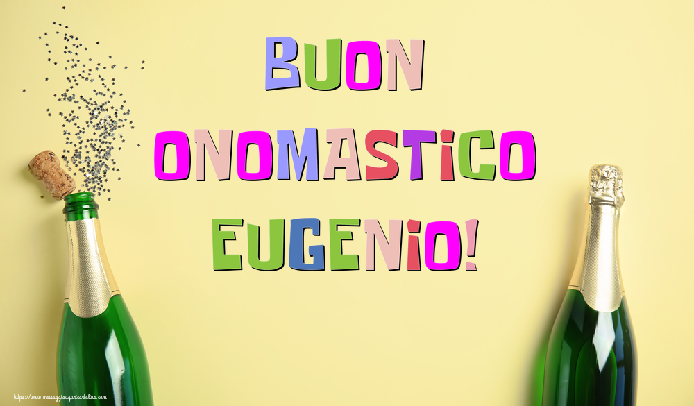 Buon Onomastico Eugenio! - Cartoline onomastico con champagne