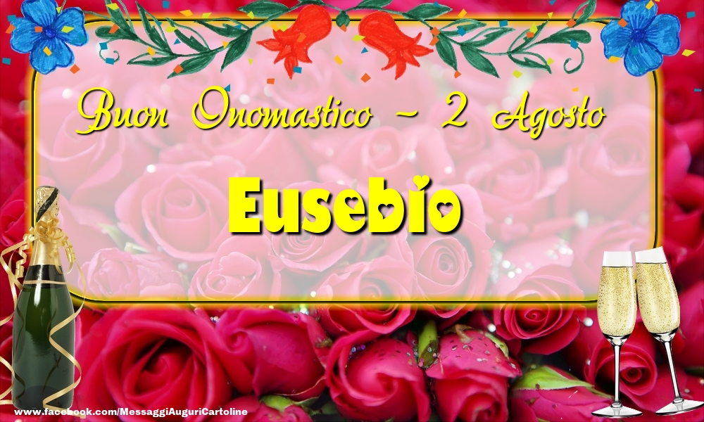Buon Onomastico, Eusebio! 2 Agosto - Cartoline onomastico