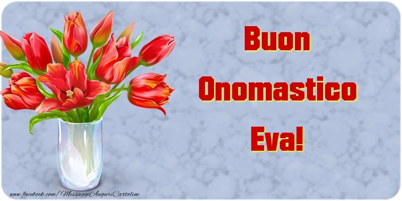 Buon Onomastico Eva - Cartoline onomastico con mazzo di fiori
