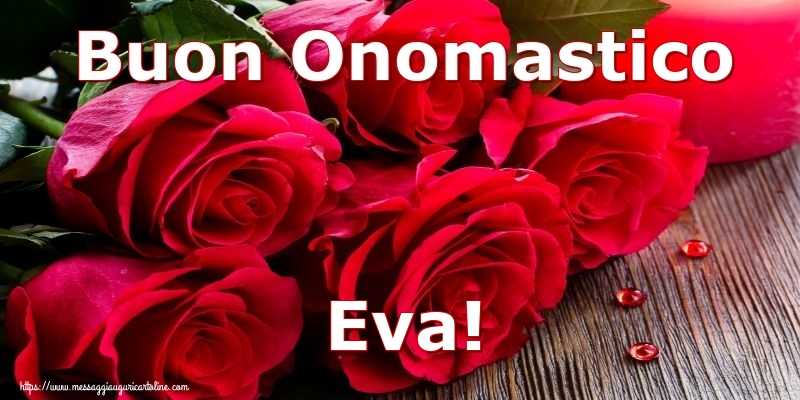 Buon Onomastico Eva! - Cartoline onomastico con rose