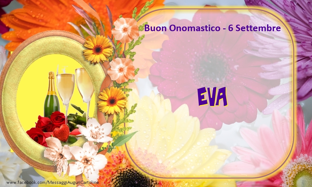Buon Onomastico, Eva! 6 Settembre - Cartoline onomastico