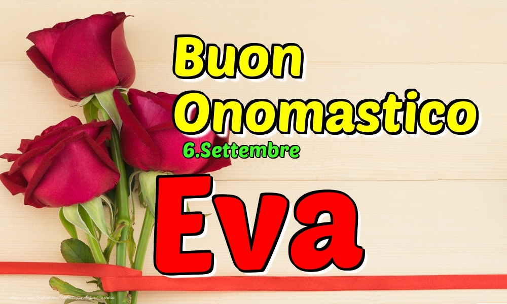 6.Settembre - Buon Onomastico Eva! - Cartoline onomastico