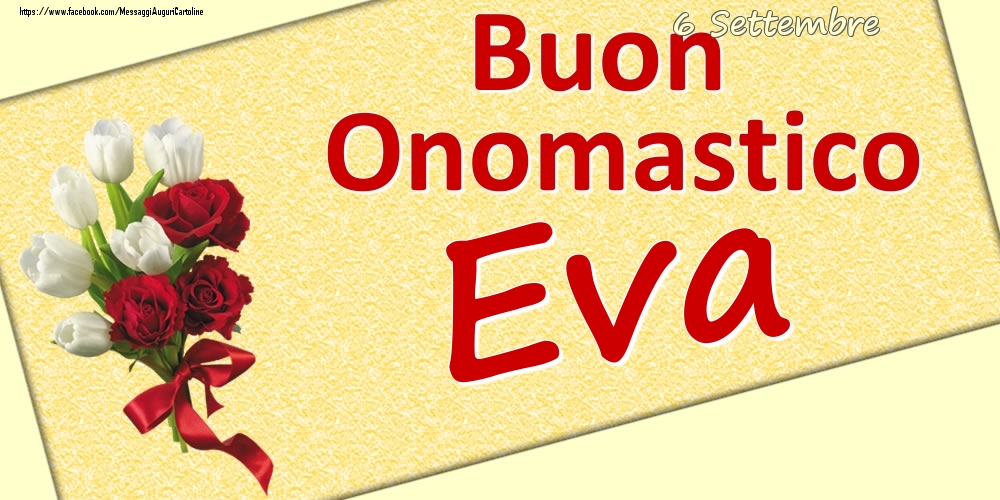 6 Settembre: Buon Onomastico Eva - Cartoline onomastico