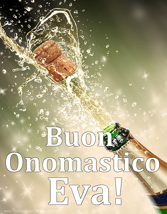 Buon Onomastico Eva! - Cartoline onomastico con champagne