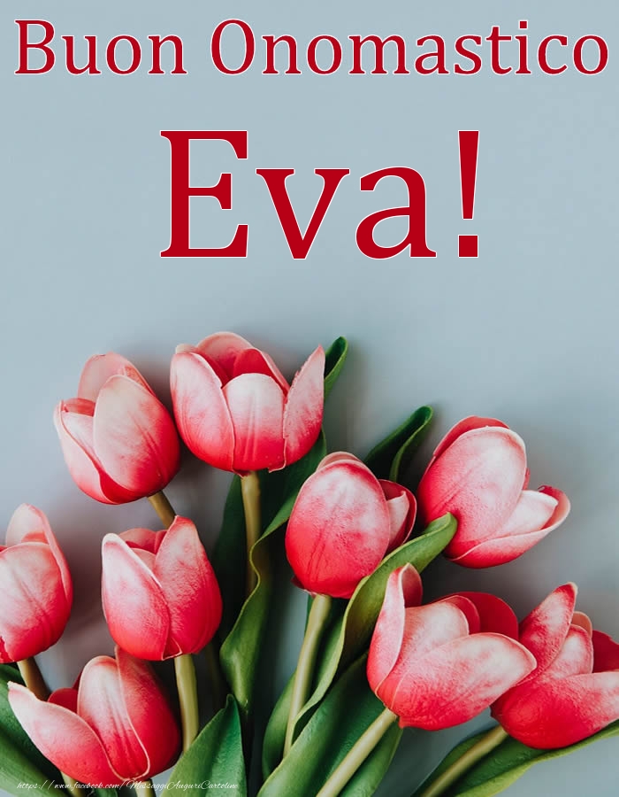 Buon Onomastico Eva! - Cartoline onomastico con fiori