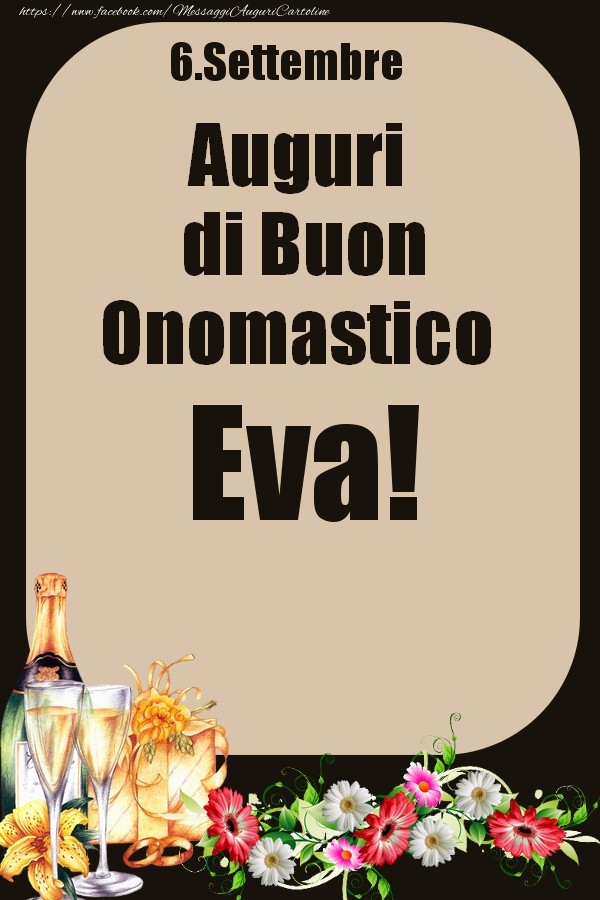 6.Settembre - Auguri di Buon Onomastico  Eva! - Cartoline onomastico