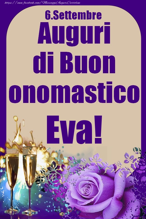 6.Settembre - Auguri di Buon Onomastico  Eva! - Cartoline onomastico