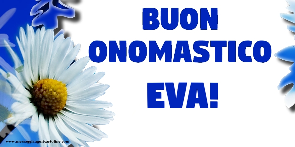 Buon Onomastico Eva! - Cartoline onomastico