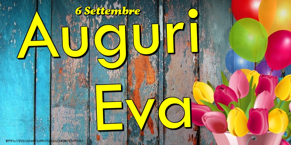 6 Settembre - Auguri Eva! - Cartoline onomastico