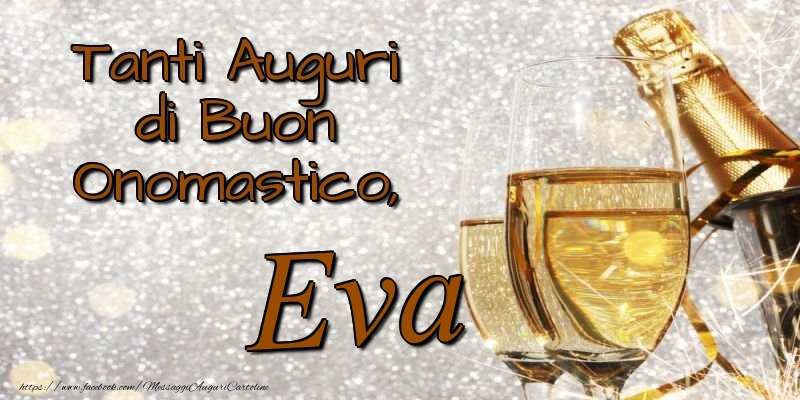 Tanti Auguri di Buon Onomastico, Eva - Cartoline onomastico con champagne
