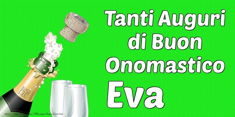 Tanti Auguri di Buon Onomastico Eva - Cartoline onomastico con champagne