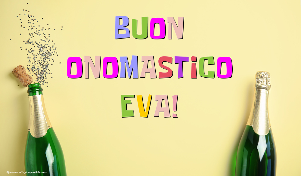 Buon Onomastico Eva! - Cartoline onomastico con champagne