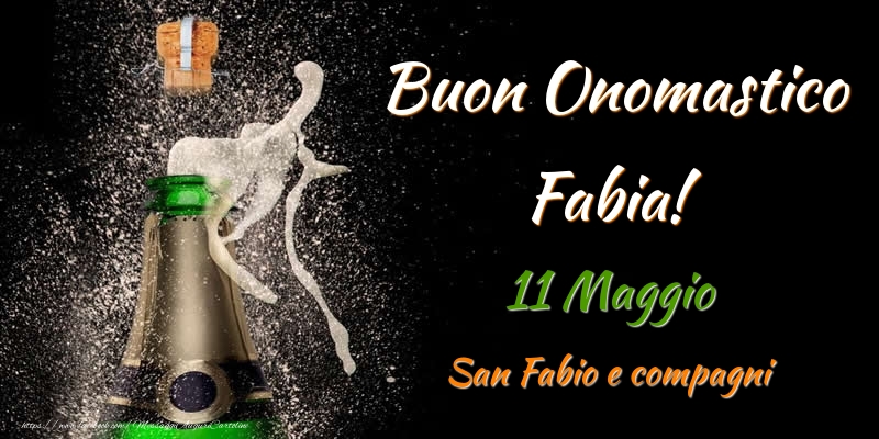 Buon Onomastico Fabia! 11 Maggio San Fabio e compagni - Cartoline onomastico