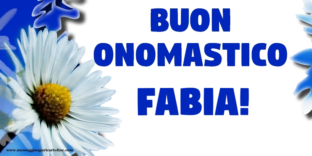 Buon Onomastico Fabia! - Cartoline onomastico