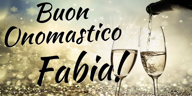 Buon Onomastico Fabia - Cartoline onomastico con champagne