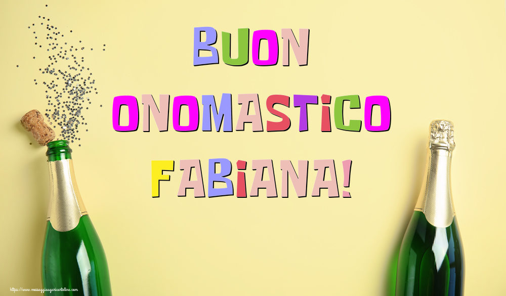 Buon Onomastico Fabiana! - Cartoline onomastico con champagne