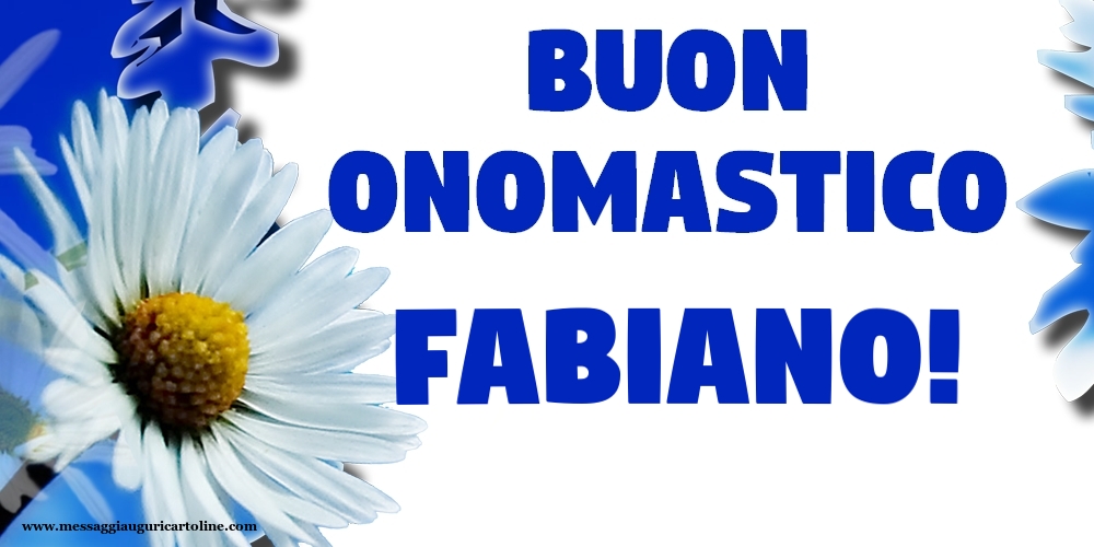 Buon Onomastico Fabiano! - Cartoline onomastico