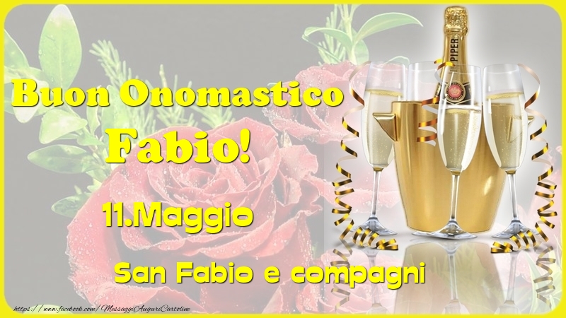 Buon Onomastico Fabio! 11.Maggio - San Fabio e compagni - Cartoline onomastico