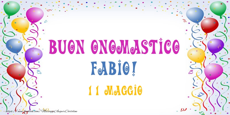 Buon onomastico Fabio! 11 Maggio - Cartoline onomastico