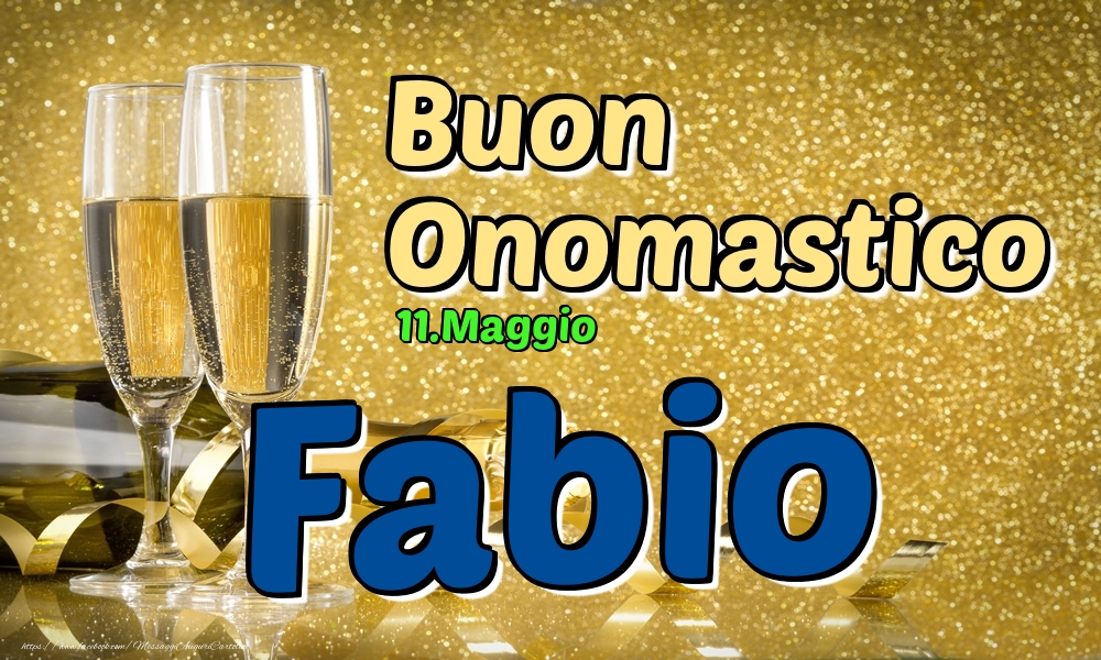 11.Maggio - Buon Onomastico Fabio! - Cartoline onomastico