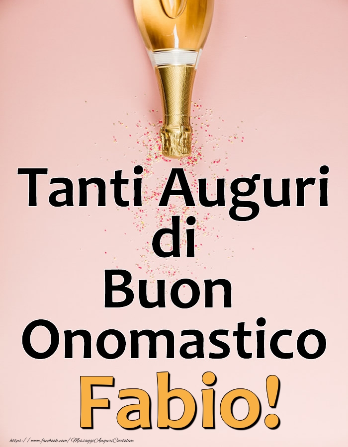 Tanti Auguri di Buon Onomastico Fabio! - Cartoline onomastico con champagne