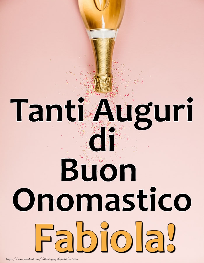 Tanti Auguri di Buon Onomastico Fabiola! - Cartoline onomastico con champagne