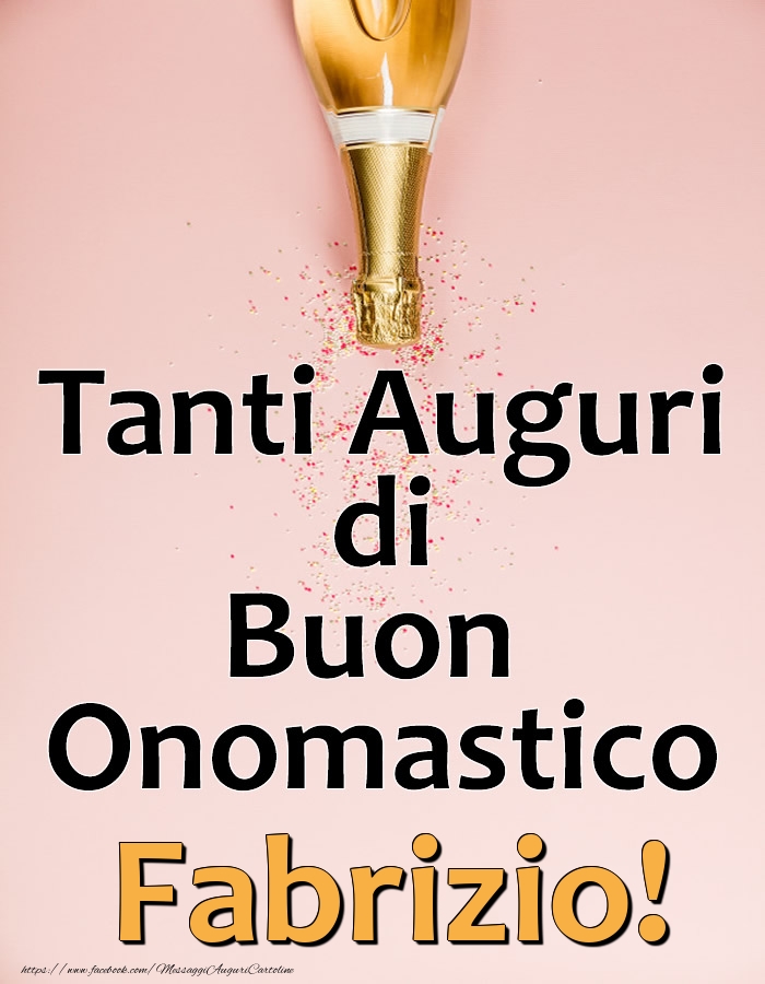 Tanti Auguri di Buon Onomastico Fabrizio! - Cartoline onomastico con champagne